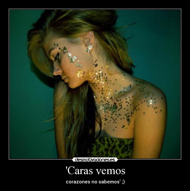 Caras vemos - corazones no sabemos ;)