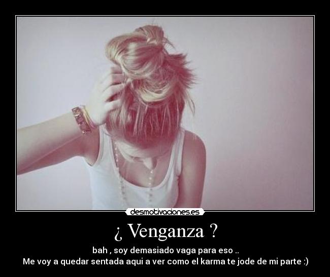 ¿ Venganza ? -