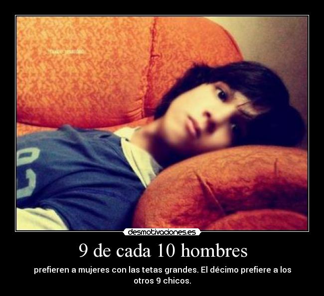 9 de cada 10 hombres -