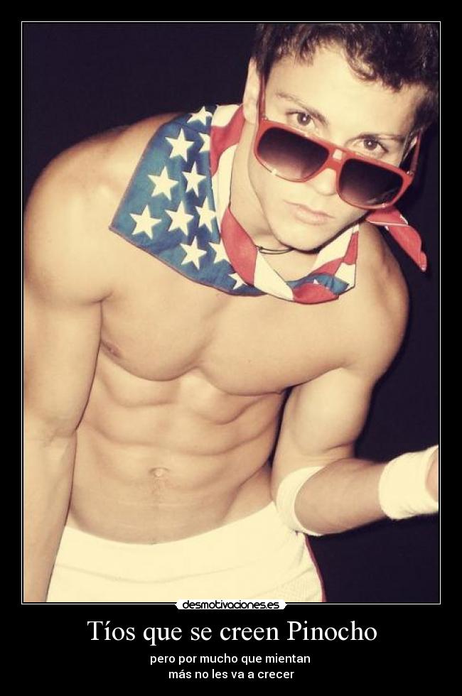Tíos que se creen Pinocho -