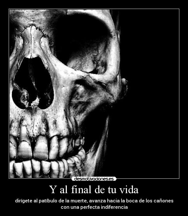 Y al final de tu vida -