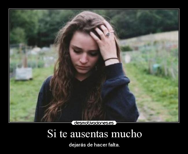 Si te ausentas mucho - 
