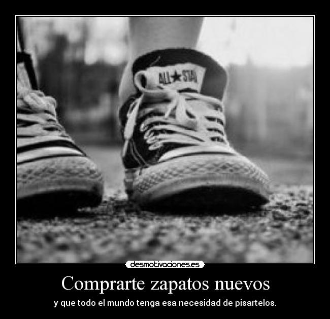 Comprarte zapatos nuevos - 
