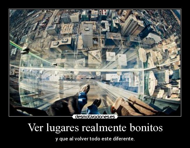 Ver lugares realmente bonitos - 