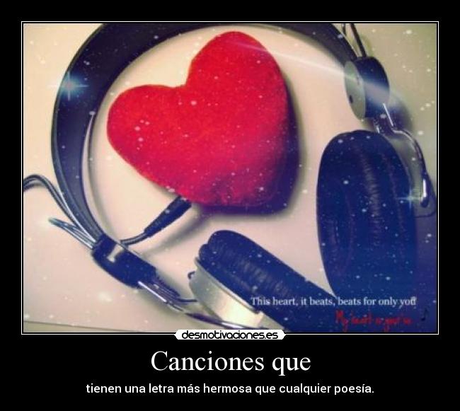 Canciones que - tienen una letra más hermosa que cualquier poesía.