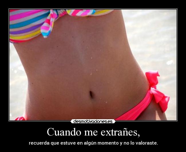 Cuando me extrañes, -