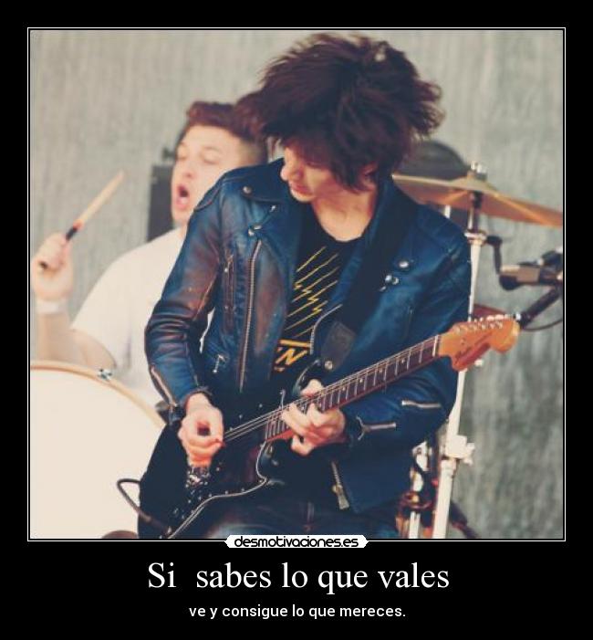 Si sabes lo que vales -