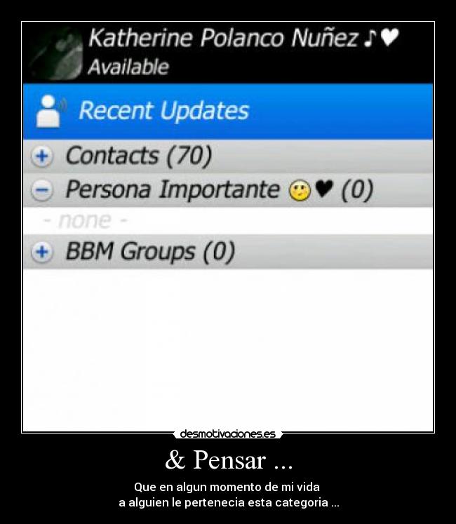 & Pensar ... - Que en algun momento de mi vida
a alguien le pertenecia esta categoria ...