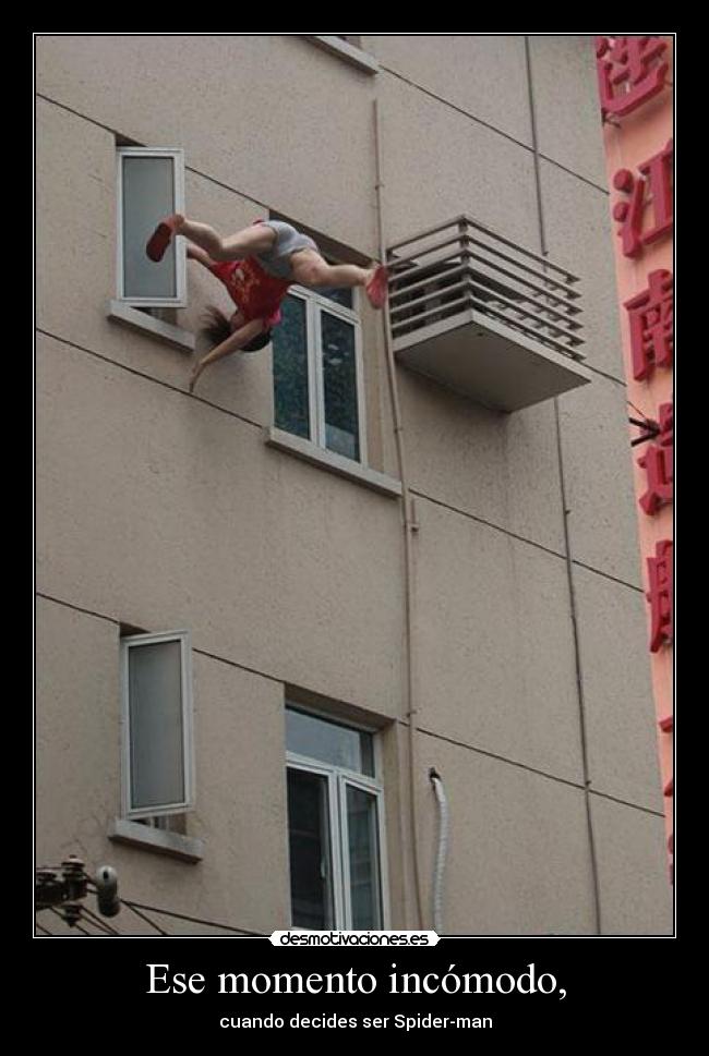 Ese momento incómodo, - cuando decides ser Spider-man