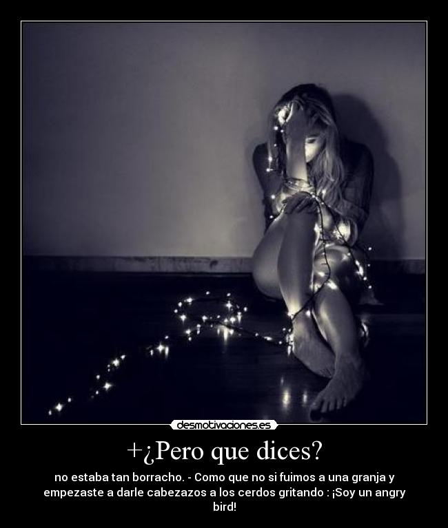 +¿Pero que dices? - 