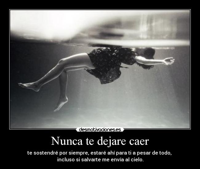Nunca te dejare caer - 