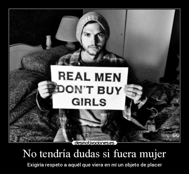 No tendría dudas si fuera mujer - 