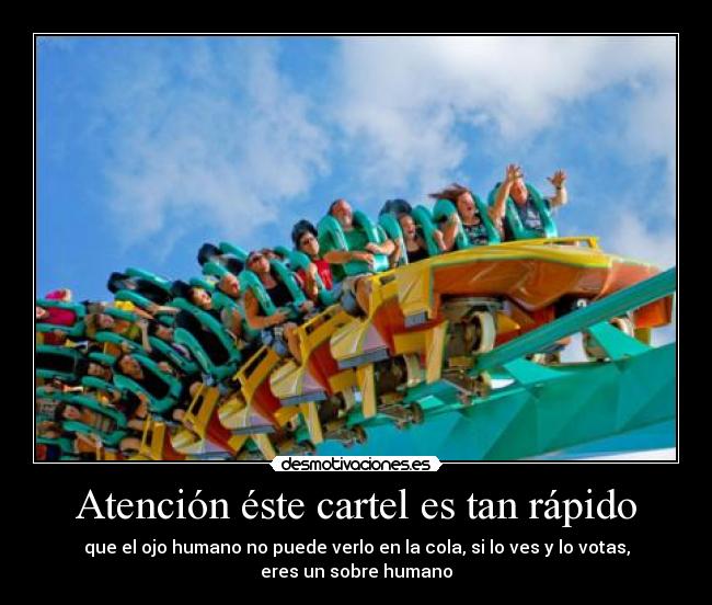 Atención éste cartel es tan rápido -