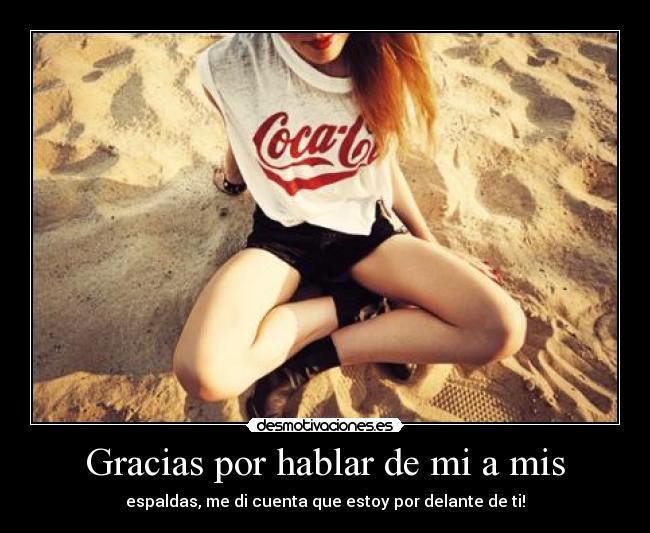 Gracias por hablar de mi a mis -