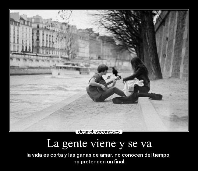 La gente viene y se va -