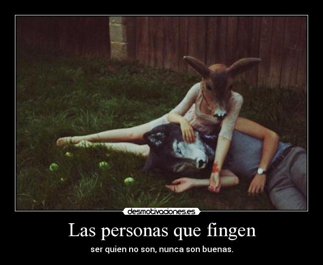 Las personas que fingen - 