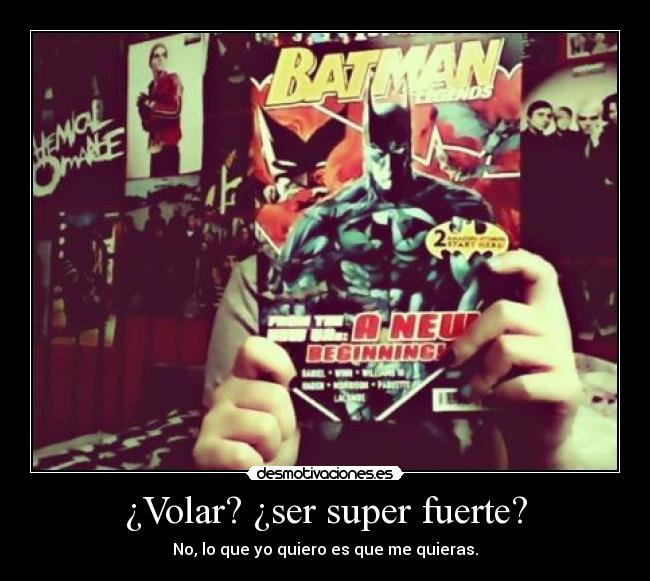 ¿Volar? ¿ser super fuerte? -