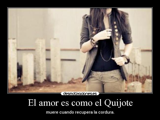 El amor es como el Quijote -