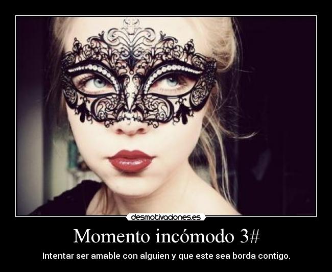 Momento incómodo 3# -