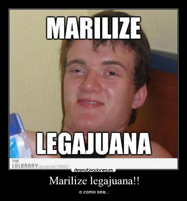 Marilize legajuana!! - o como sea...