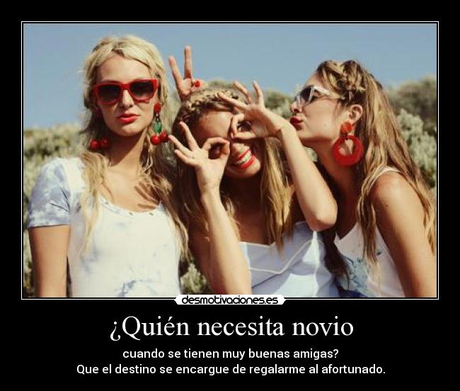 ¿Quién necesita novio -