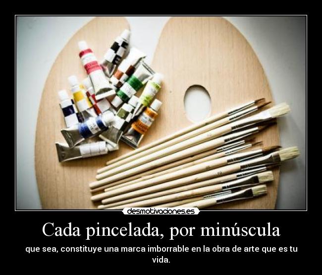 Cada pincelada, por minúscula -