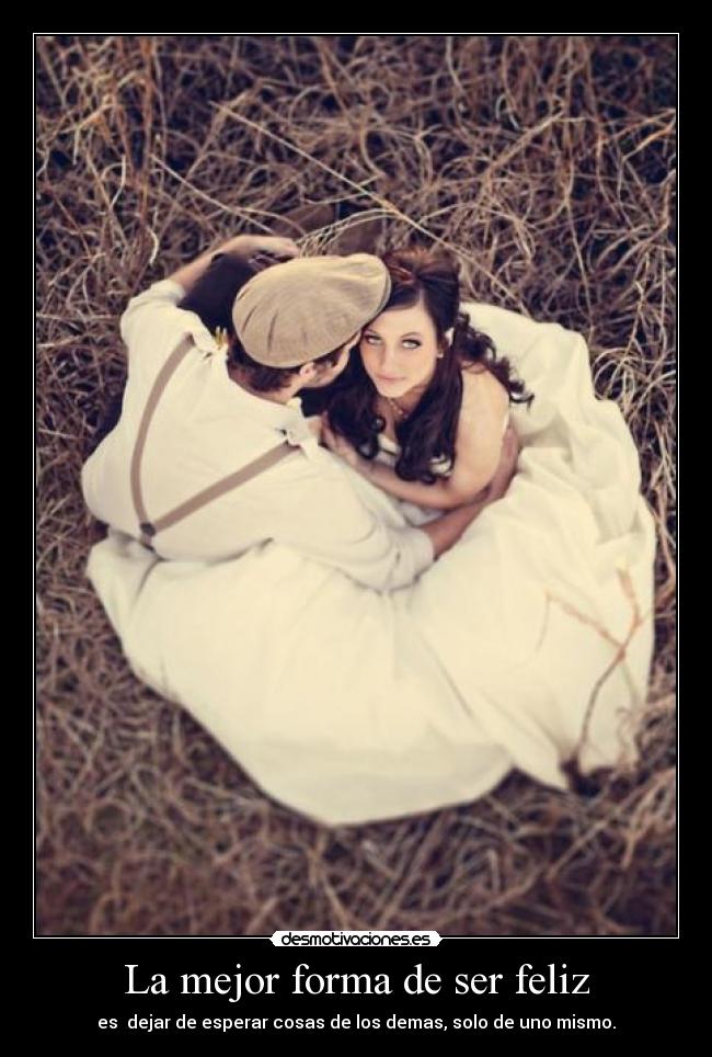 La mejor forma de ser feliz -