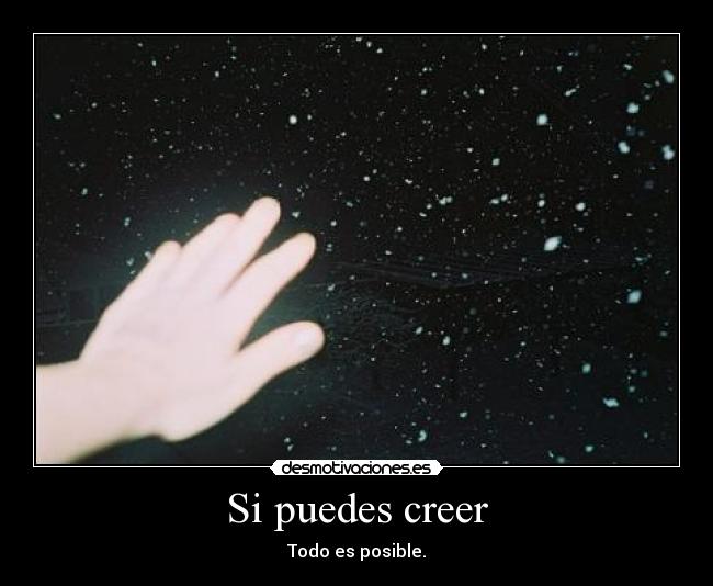 Si puedes creer - Todo es posible.