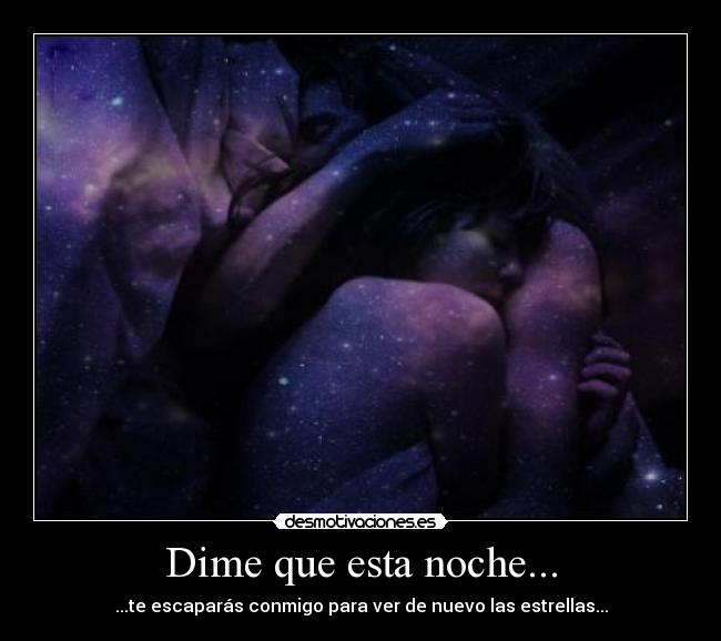 Dime que esta noche... -
