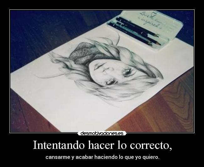 Intentando hacer lo correcto, -