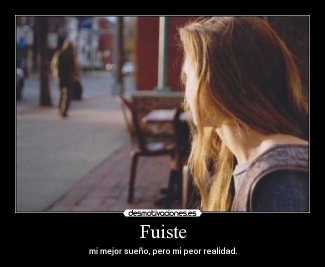Fuiste -