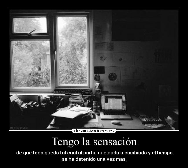 Tengo la sensación -