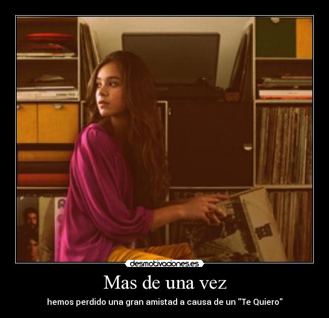 Mas de una vez - hemos perdido una gran amistad a causa de un Te Quiero