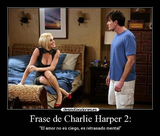 Frase de Charlie Harper 2: - 