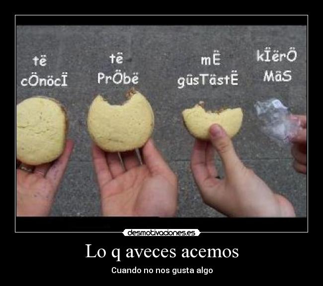 Lo q aveces acemos -