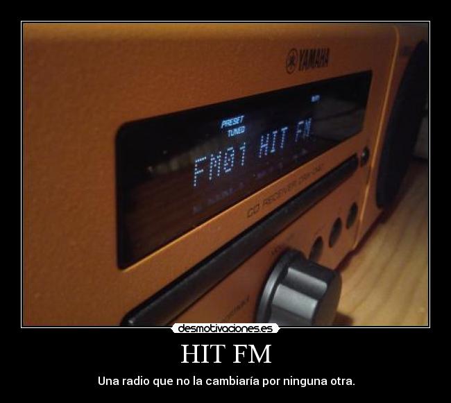 HIT FM - Una radio que no la cambiaría por ninguna otra.