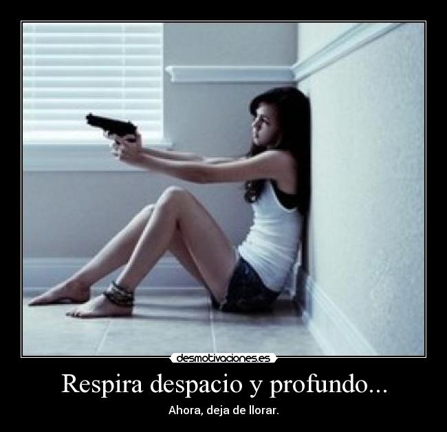 Respira despacio y profundo... -