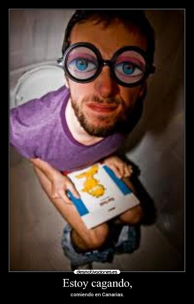 Estoy cagando, - comiendo en Canarias.