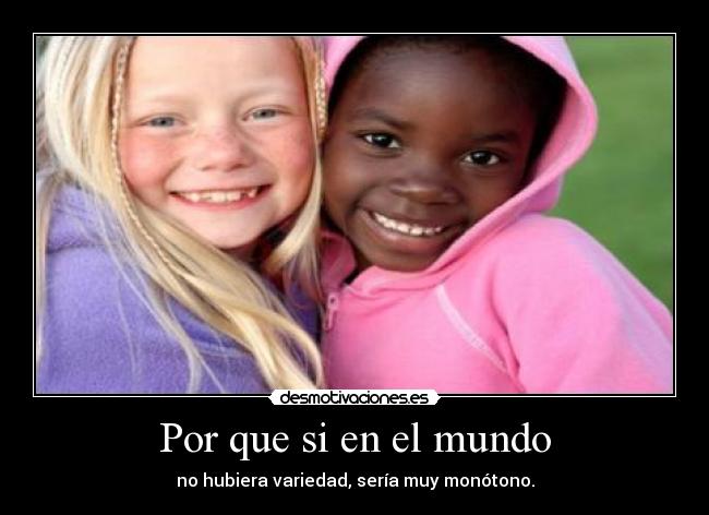 Por que si en el mundo -