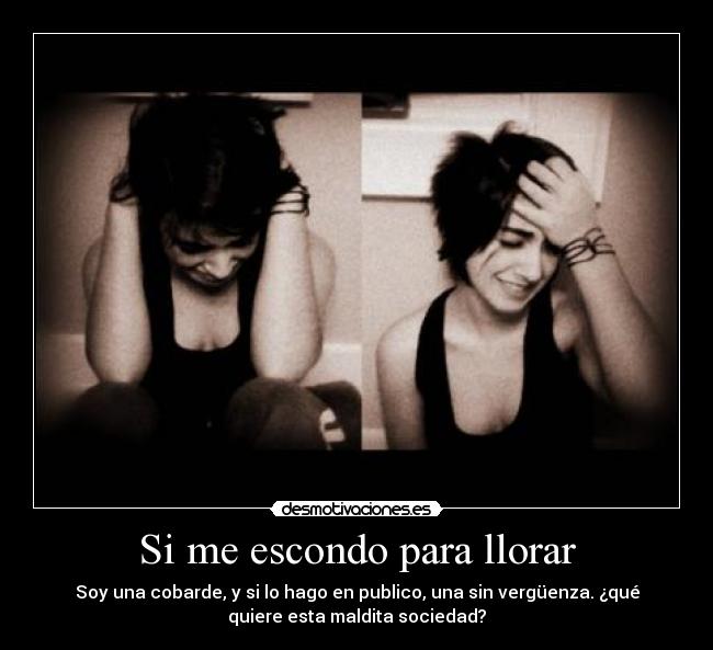 Si me escondo para llorar -