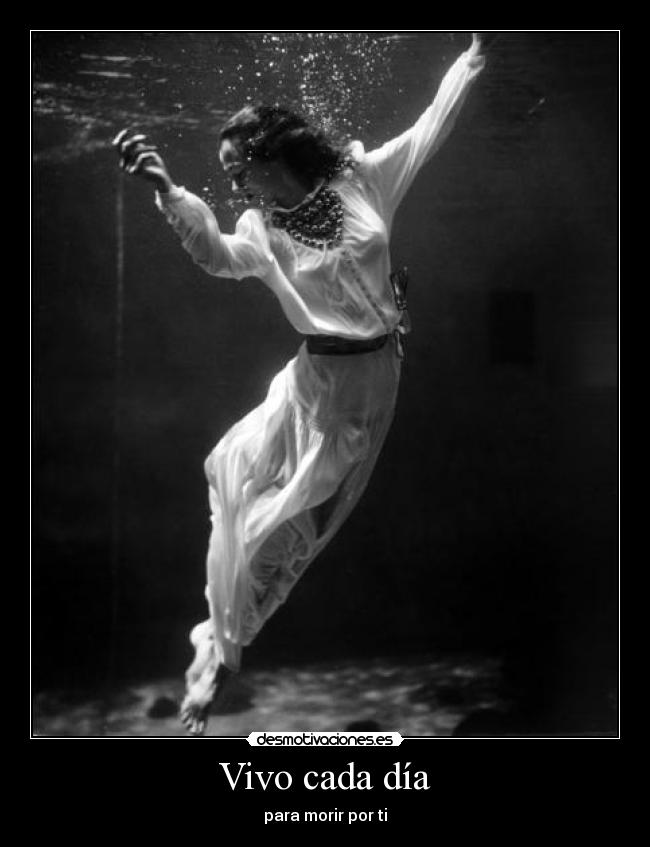Vivo cada día - para morir por ti