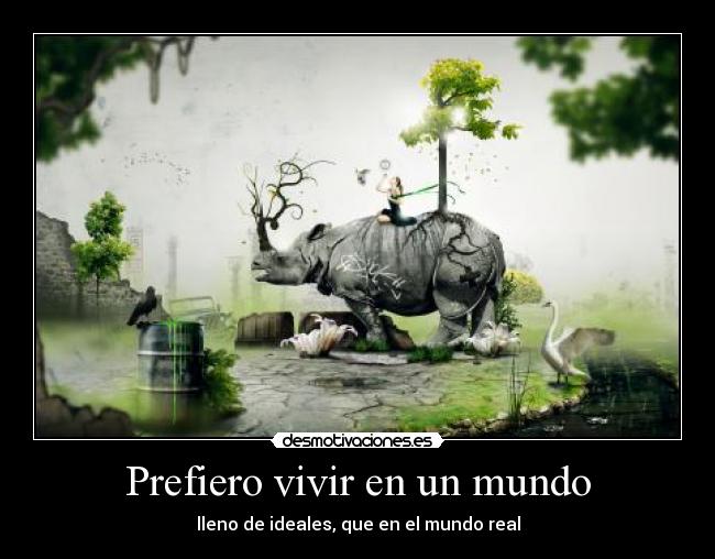 Prefiero vivir en un mundo -