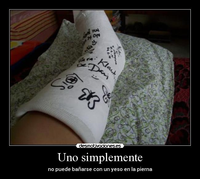 Uno simplemente - no puede bañarse con un yeso en la pierna