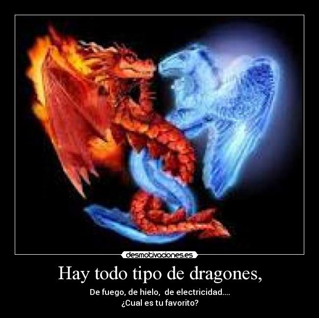 Hay todo tipo de dragones, - 