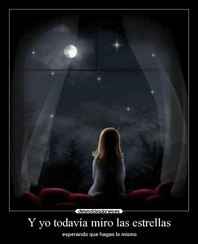Y yo todavía miro las estrellas -