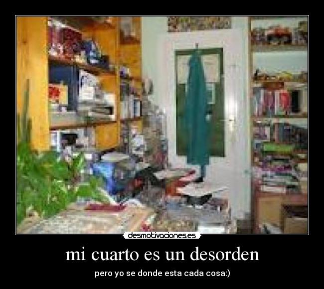 mi cuarto es un desorden -