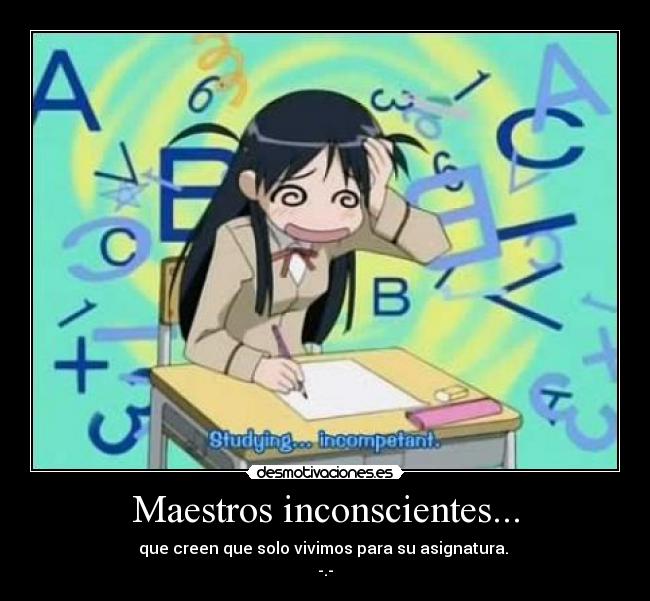 Maestros inconscientes... -