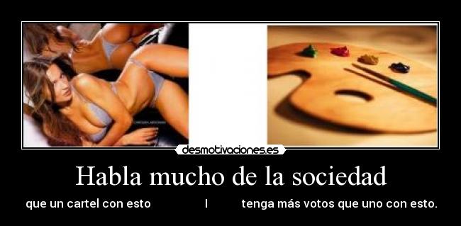 Habla mucho de la sociedad -