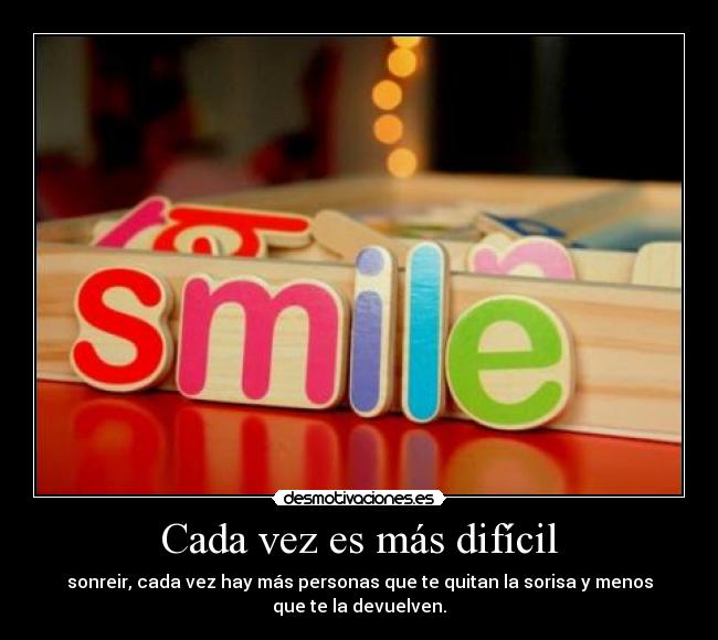 Cada vez es más difícil - 