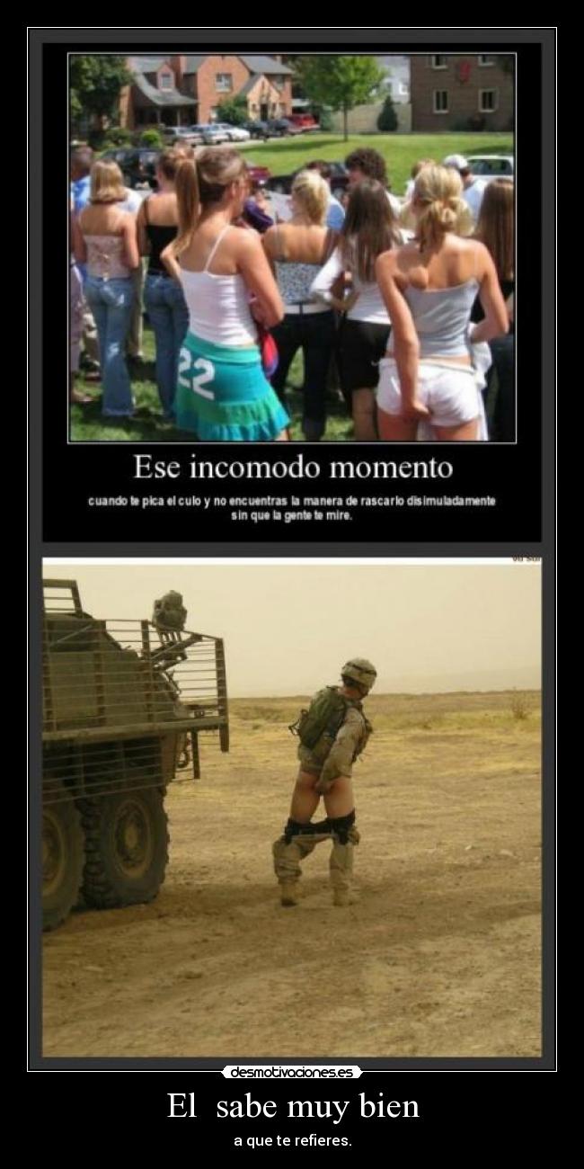 El sabe muy bien - a que te refieres.